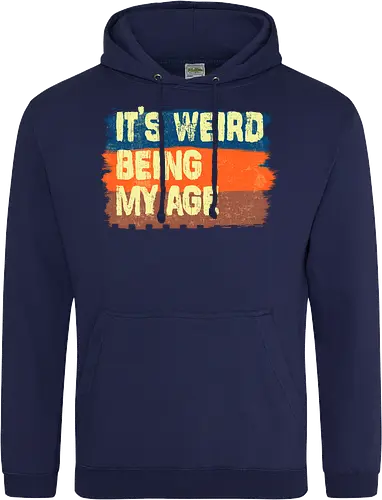 It's weird being my age
