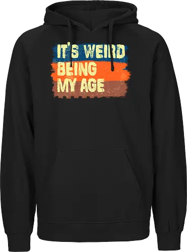 It's weird being my age
