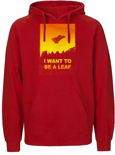 I want to be a leaf - X-Files, Firefly, i want to believe, tv show, cult tv, scifi, pop culture - Fairtrade Hoodie