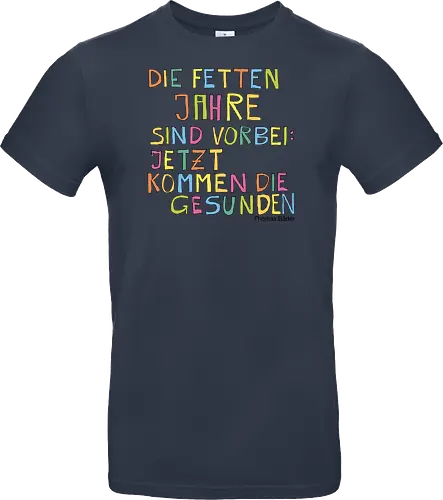 Die fetten Jahre sind vorbei – jetzt kommen die gesunden