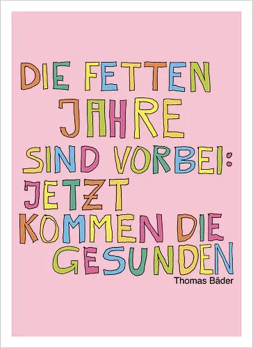 Die fetten Jahre sind vorbei – jetzt kommen die gesunden