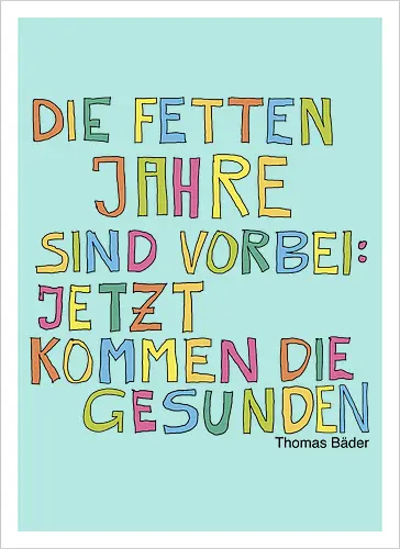 Die fetten Jahre sind vorbei – jetzt kommen die gesunden