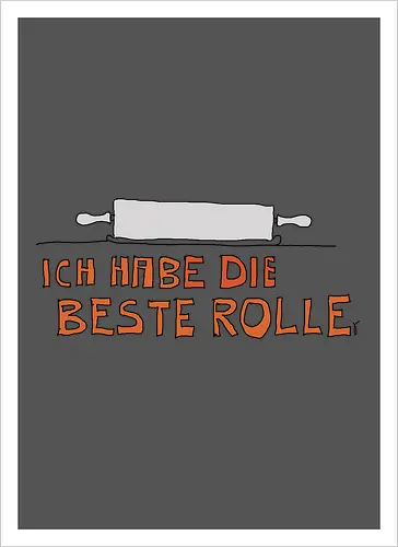 Ich habe die beste Rolle