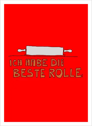 Ich habe die beste Rolle