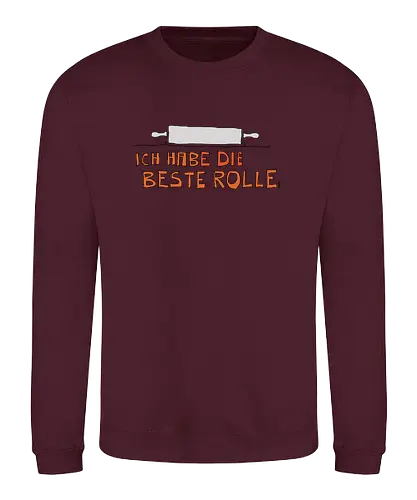 Ich habe die beste Rolle - Nudelholz, Wellholz, Rolle, Küche, Menschsein, Koch, Köchin, Küchenwerkzeuge, Kuchen, Backen, Hefeteig, Teig, Ausrollen - Sweatshirt