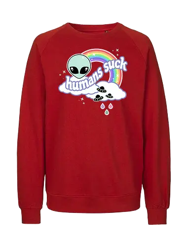 Humans Suck  - humans suck, alien, rainbow, ufo, space, funny, quote, kawaii, pastel goth, spooky cute, creepy cute, rain - Fairtrade Sweatshirt
