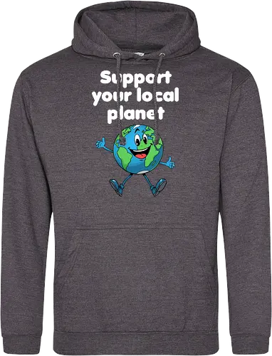 Support your local planet (dunkel) - Geschenk, Lustig, Nerven, Verrückt, witzig, provokant, Schule, Lehrer, Erzieher, Erzieherin, Arbeitskollege, Kollegin, Kollege, Geburtstag, SupportYourLocalPlanet, SaveTheEarth, EarthLover, GoGreen, PlanetProtection, Nachhaltigkeit, Umweltbewusstsein, GreenPlanet, LoveYourPlanet, EcoFriendlyLiving - Standard Hoodie
