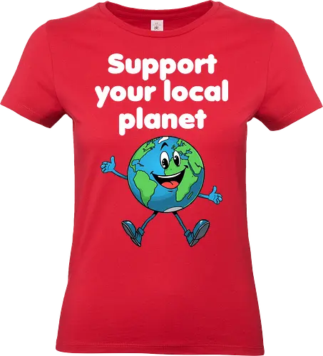 Support your local planet (dunkel) - Geschenk, Lustig, Nerven, Verrückt, witzig, provokant, Schule, Lehrer, Erzieher, Erzieherin, Arbeitskollege, Kollegin, Kollege, Geburtstag, SupportYourLocalPlanet, SaveTheEarth, EarthLover, GoGreen, PlanetProtection, Nachhaltigkeit, Umweltbewusstsein, GreenPlanet, LoveYourPlanet, EcoFriendlyLiving - Standard T-Shirt (Women)