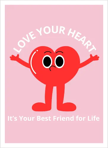 Love Your Heart It's Your Best Friend for Life