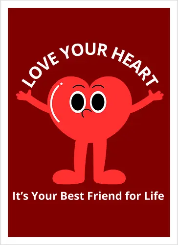 Love Your Heart It's Your Best Friend for Life