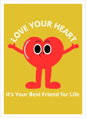 Love Your Heart It's Your Best Friend for Life