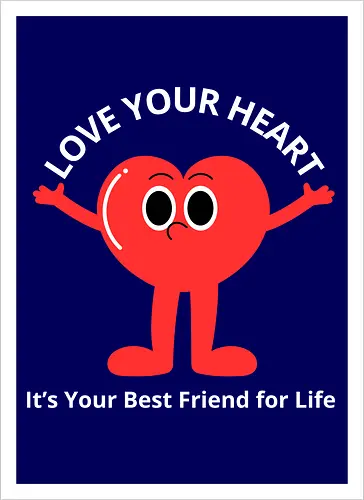 Love Your Heart It's Your Best Friend for Life