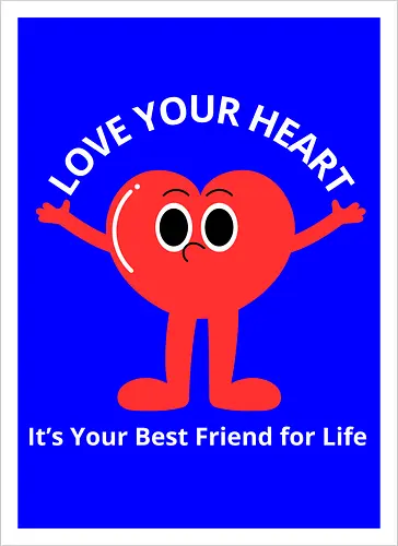 Love Your Heart It's Your Best Friend for Life