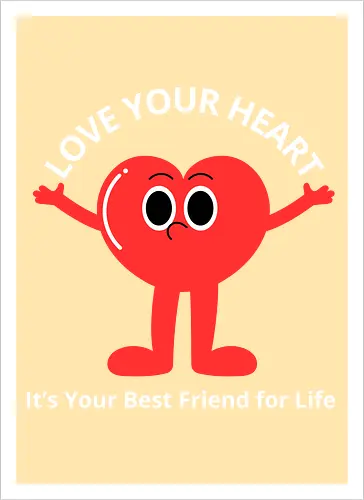 Love Your Heart It's Your Best Friend for Life