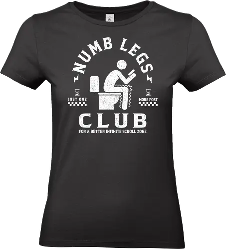 Numb Legs Club - funny, bathroom, funny slogan, funnytee, geek humor, humor, internet, internet humor, meme, parodies, popculture, real life, sarcasm, toilet, funny sayings - Standard T-Shirt (Women)