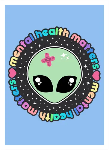 Mental Health Matters Alien 