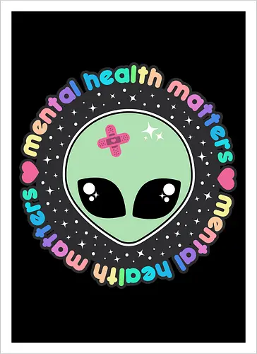 Mental Health Matters Alien 