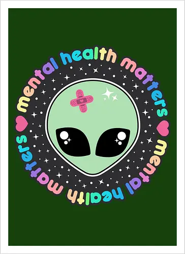Mental Health Matters Alien 