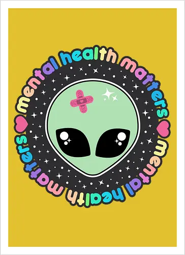 Mental Health Matters Alien 