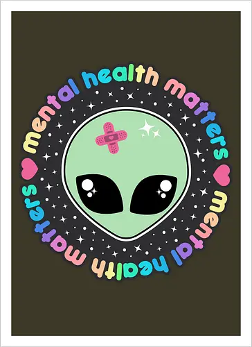 Mental Health Matters Alien 