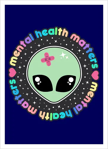 Mental Health Matters Alien 
