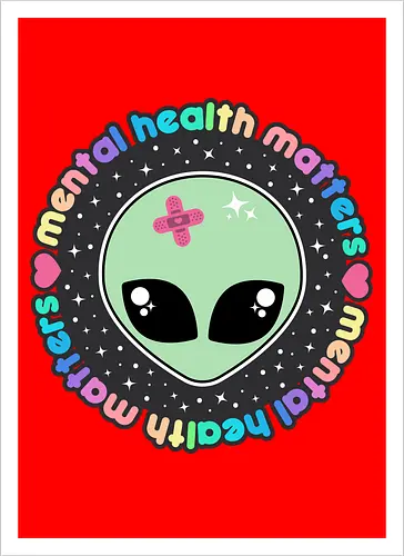 Mental Health Matters Alien 