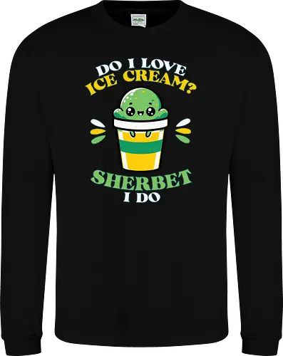 Do I love ice cream? Sherbet I do
