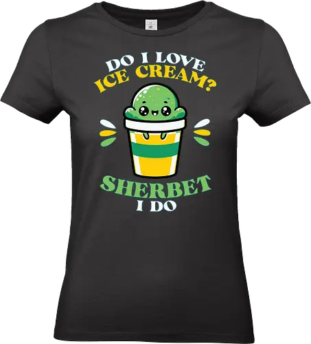 Do I love ice cream? Sherbet I do
