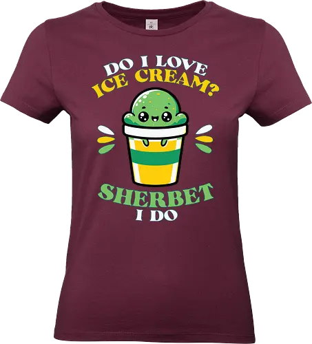 Do I love ice cream? Sherbet I do