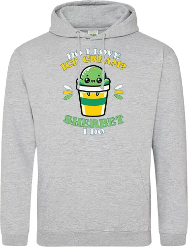 Do I love ice cream? Sherbet I do