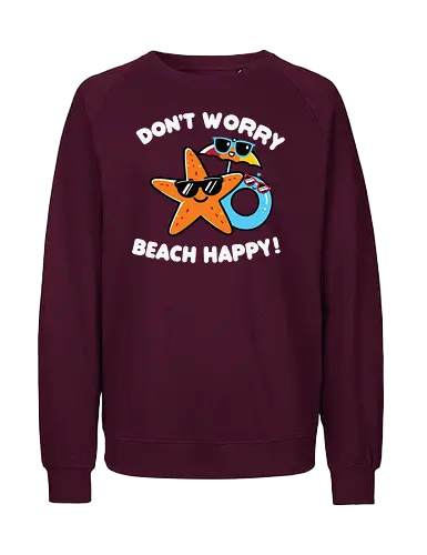 Don't Worry, Beach Happy - starfish, sunglasses, beach, floatie, humor, summer, vacation, cartoon, playful - Fairtrade Sweatshirt