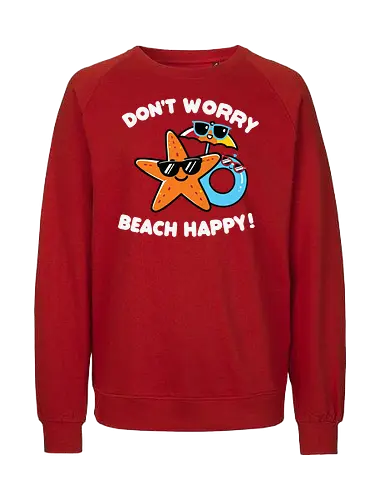 Don't Worry, Beach Happy - starfish, sunglasses, beach, floatie, humor, summer, vacation, cartoon, playful - Fairtrade Sweatshirt