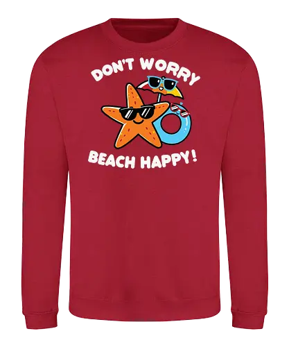 Don't Worry, Beach Happy - starfish, sunglasses, beach, floatie, humor, summer, vacation, cartoon, playful - Sweatshirt