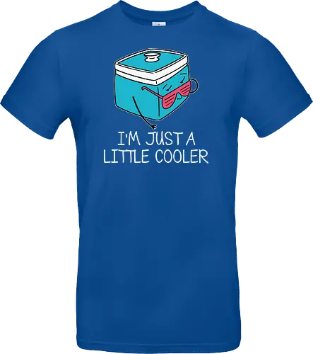 I'm Just a Little Cooler