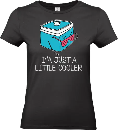 I'm Just a Little Cooler - cooler, cartoon, sunglasses, humor, pun, typography, fun, playful, caption, character - Standard T-Shirt (Women)