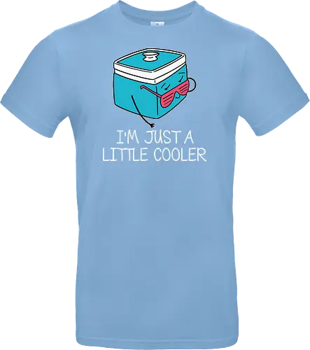 I'm Just a Little Cooler