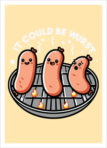 It could be wurst