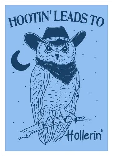 Hootin’ Leads To Hollerin’