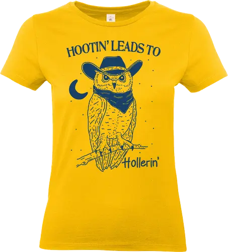 Hootin’ Leads To Hollerin’ - hootin, leads to, hollerin, hootin’, hollerin’, minimalist, meme, humor, sarcasm, sarcastic, funny - Standard T-Shirt (Women)