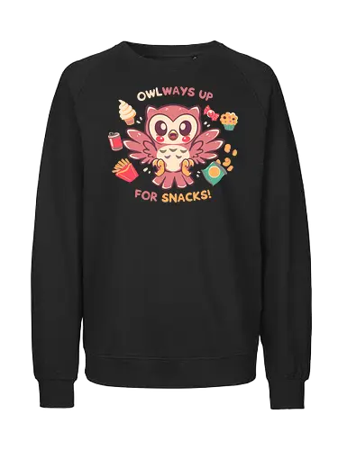 OWLways up for Snacks - owl, owl lover, funny snack, love snacks, foodie, cute food, cute owl, nature pun, eating, eat, snackies, sweet tooth, owl pun, dessert, cute bird, Eule, Eulenliebhaber, lustiger Snack, liebe Snacks - Fairtrade Sweatshirt