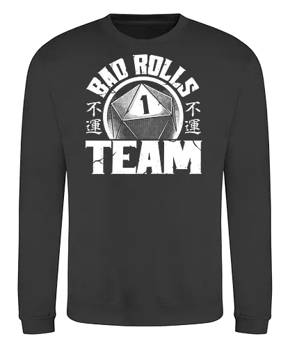 RPG - Bad Rolls Team - rpg, role-playing game, tabletop, japanese kanji, street wear style, fantasy, adventure, d20 dice - Sweatshirt