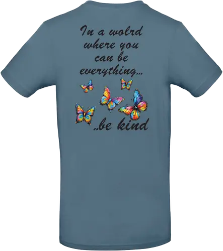 In a world where you can be everything... be kind  - BeKind, SpreadKindness, KindnessMatters, ChooseKindness, BeTheChange, KindnessIsFree, PositiveVibes, LoveAndKindness, SpreadLove, CompassionForAll - Standard T-Shirt