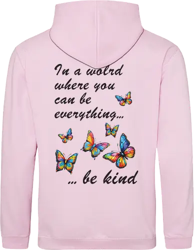 In a world where you can be everything... be kind 