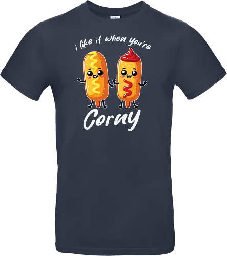 I like it when you're corny