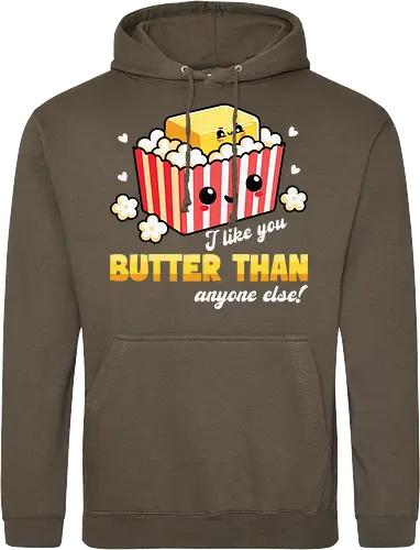 I like you butter than anyone else!