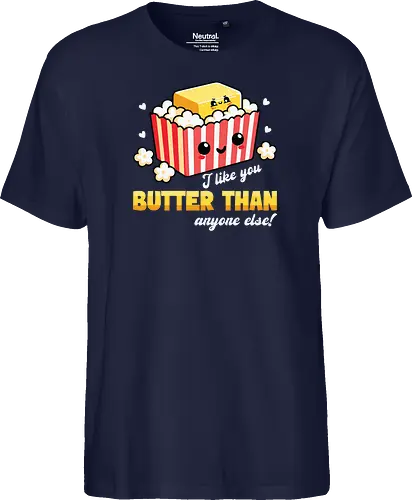 I like you butter than anyone else!