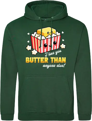 I like you butter than anyone else!