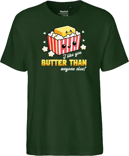 I like you butter than anyone else!