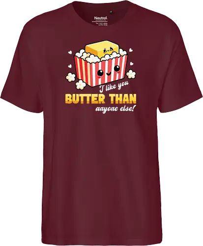 I like you butter than anyone else!