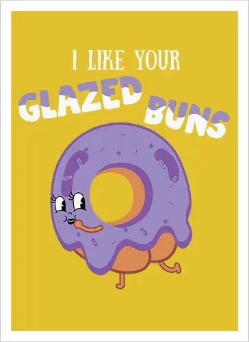 I Like Your Glazed Buns